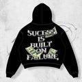 SUCCES IS BUILT ON FAILURE HOODIE